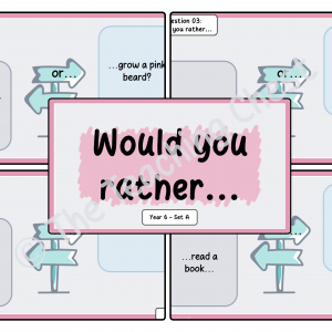 Would You Rather... - Year 6 (Set A)
